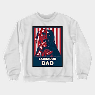 Labrador Dad - Dog Owner, Labrador Lover Crewneck Sweatshirt